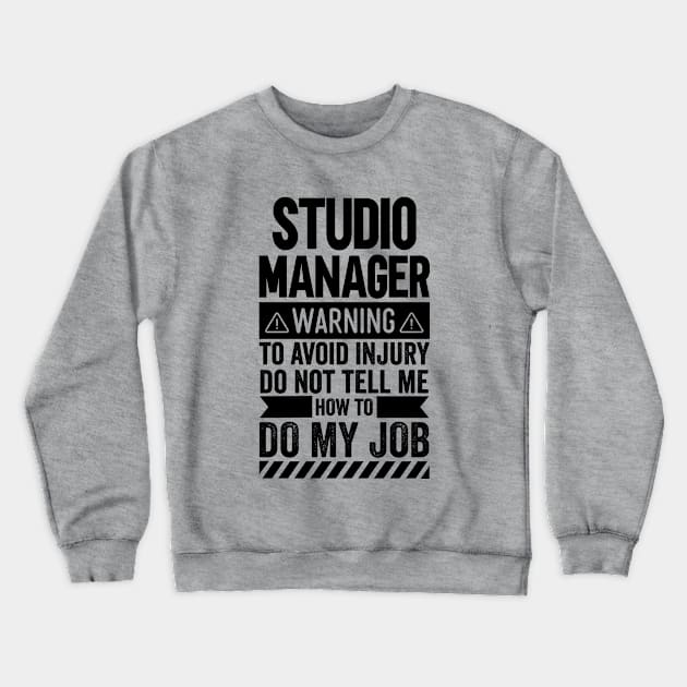 Studio Manager Warning Crewneck Sweatshirt by Stay Weird